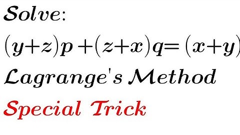 Solve: (y+z)p+ (z+x)q= (x+y) | Lagrange