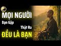 SỰ TỒN TẠI CỦA TẤT CẢ SỰ VẬT TRONG ĐỜI SỐNG NÀY ĐỀU LÀ ĐỂ PHẢN CHIẾU LẠI CHÍNH BẢN THÂN BẠN