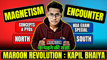 Magnetism Encounter🎯 || Top Notch Content with PYQs🔥 NDA 1 2026 || Kapil Bhaiya