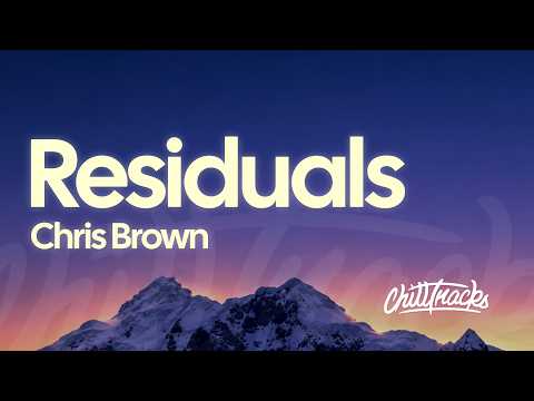 Chris Brown - Residuals (Lyrics)