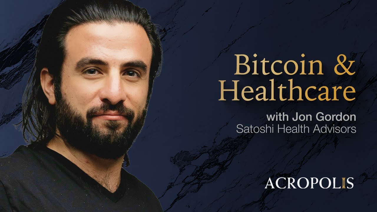 Bitcoin & Healthcare with Jon Gordon of Satoshi Health Advisors — New  Foundations E6