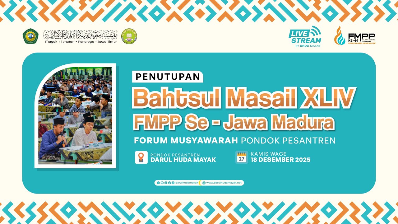 Penutupan Bahtsul Masail FMPP ke-44 se Jawa Madura tahun 2025 di Ponpes Darul Huda Mayak Ponorogo