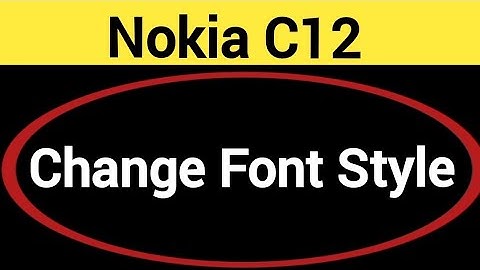 How to change font style, Nokia C12 me font style change kaise karen