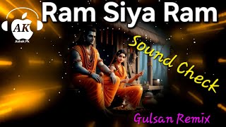 Ram Siya Ram(Sound Check Mix)Dj Gulsan Remix