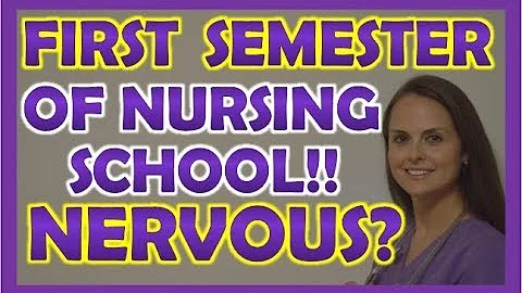 Feeling Nervous about the First Semester of Nursing School? | Nursing Student Tips