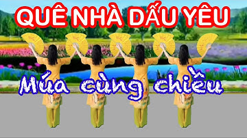 QUÊ NHÀ DẤU YÊU / MÚA QUẠT CÙNG CHIỀU