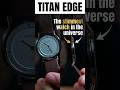 Titan Edge Unboxed - slimmest watch in the universe