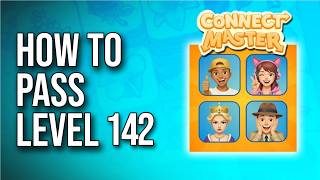 Connect Master Level 142 Walkthrough (How To Pass) !