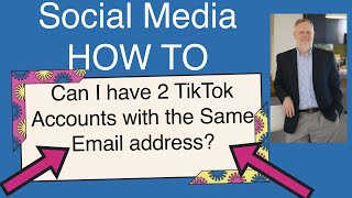 Can I have 2 TikTok Accounts with the Same Email Address - the answer is no.