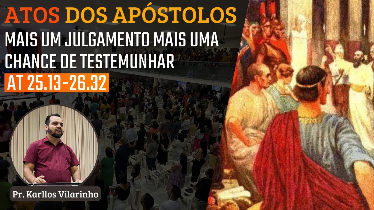IBG Celebração | 18.06.2023 - Atos 25.13-26.32 com Pr. Karllos Vilarinho