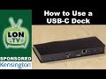 How to use a USB-C Docking Station - Sponsored by Kensington and the SD4600P