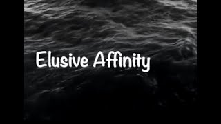 Elusive Affinity