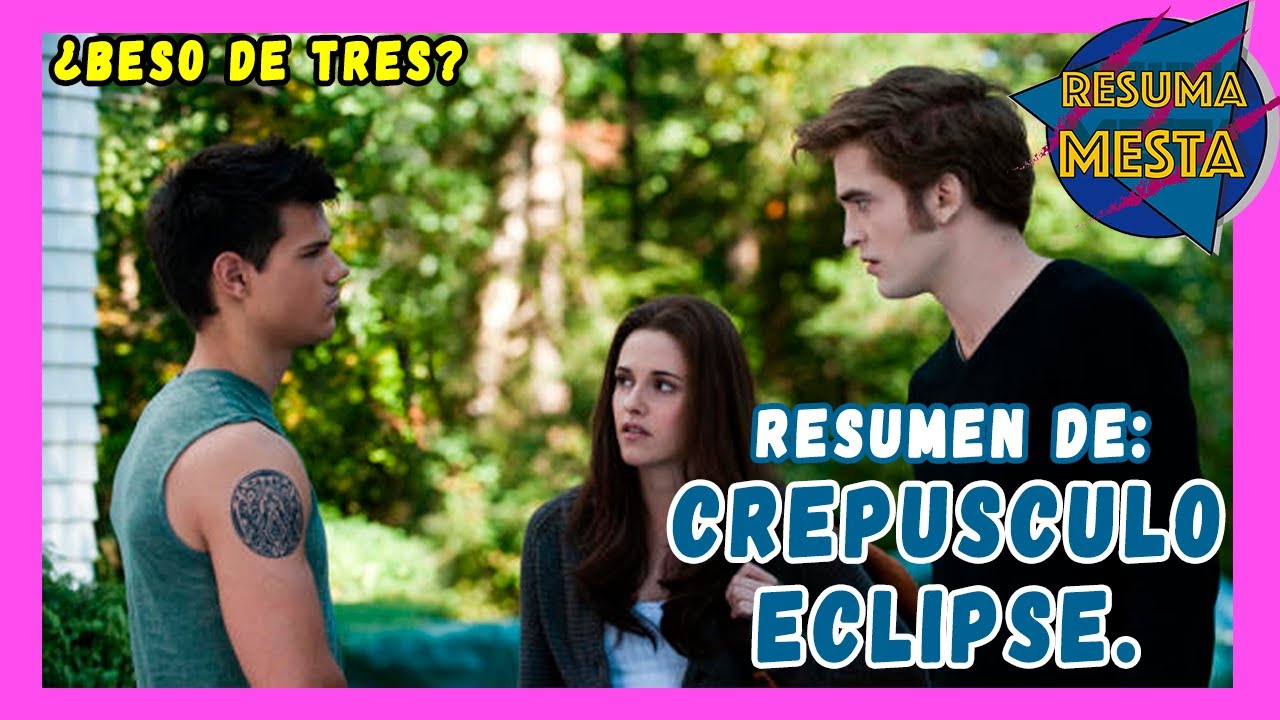 CrepÚsculo Eclipse 🧛‍♂ │twilight 3│resumen Película 36 Youtube