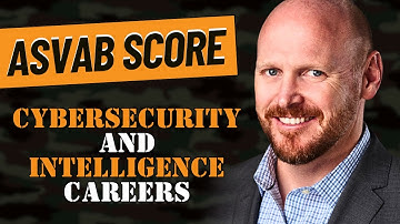 How ASVAB Scores Determine Your Cybersecurity and Intelligence Careers | ASVAB Scores Explained