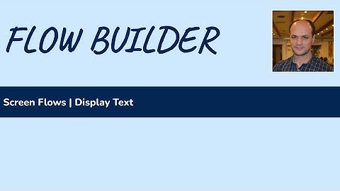 Flow Builder 01 | Screen Flows | Display Text