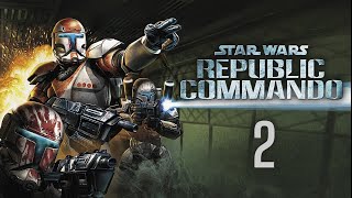 Star Wars: Republic Commando - Gameplay Walkthrough - Part 2 - Many Mistakes