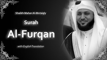 Al Furqan | سورة الفرقان | Sheikh Maher al Muaqly | English Translation | الشيخ ماهر المعيقلي