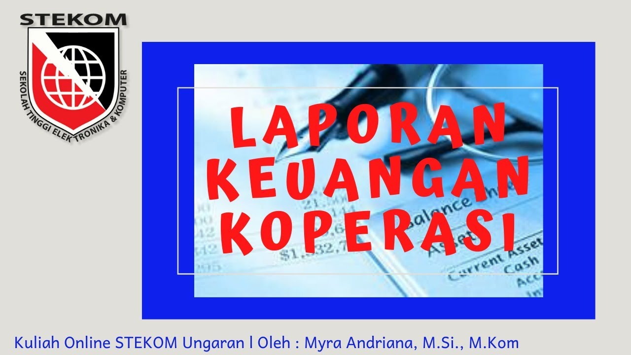 LAPORAN KEUANGAN KOPERASI I Kuliah Online STEKOM Ungaran