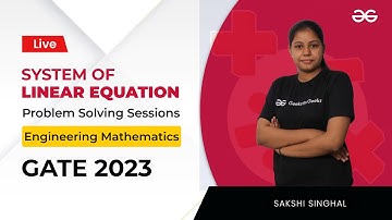 System of Linear Equation | Problem Solving Sessions | Engineering Mathematics | GATE 2023