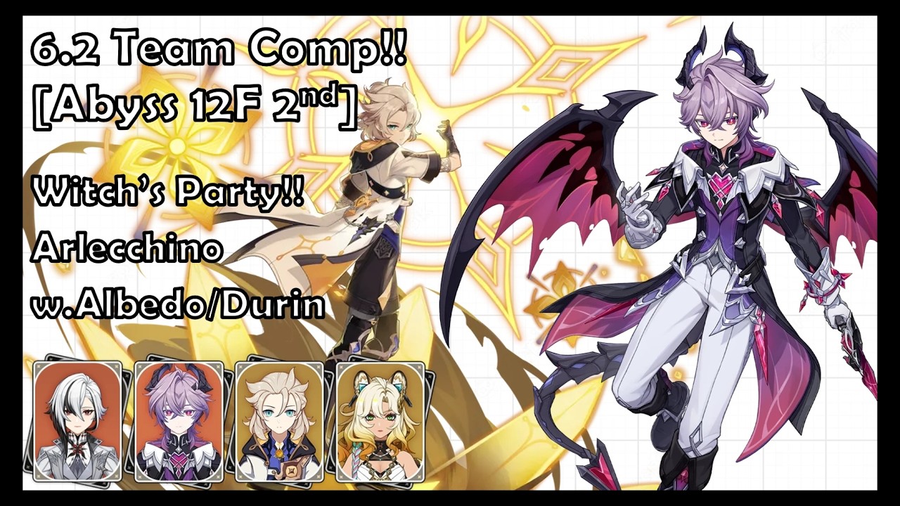 Witch's Party!! Arlecchino w.Albedo/Durin | 6.2 Team comp - Abyss 12F Second Half [Genshin impact]
