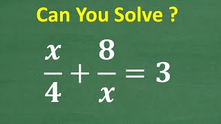 x/4 + 8/x = 3 This Algebra Equation is NOT so simple!