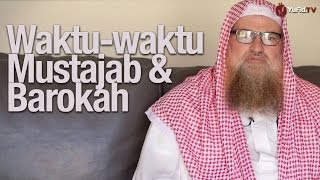 Ramadhan 2017: Waktu-waktu Barokah dan Mustajab - Syaikh Dr. Muhammad Musa Nasr