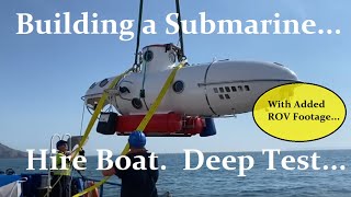 Building a Submarine. Part 88 with ROV Footage.