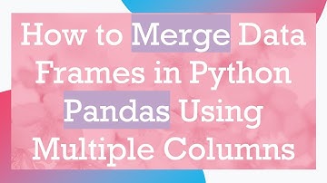 How to Merge Data Frames in Python Pandas Using Multiple Columns