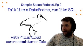 Talk like a DataFrame, run like SQL with Phillip Cloud  corecommitter on Ibis