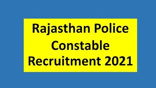 Rajasthan Police Constable Recruitment 2021 | Raj Police Constable Syllabus | Exam Pattern |Salary