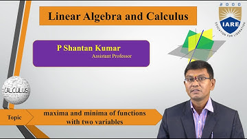 Maxima and Minima of Functions with Two Variables by Mr.P Shantan Kumar