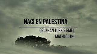 Oguzhan Turk & Emel Mathlouthi - Naci en Palestina