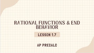 AP Precalc Lesson 1.7 Rational Functions & End Behavior