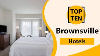 Top 10 Best Hotels in Brownsville Texas Brownsville Best Hotels Brownsville Hotels USA