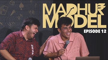 MADHUR MODEL | EP 12 | Stand Up Comedy | Ft. @ComicKaustubhAgarwal @madhurvirli