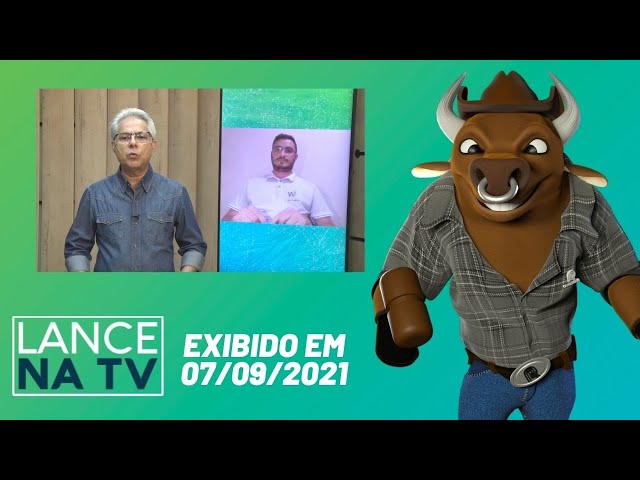 LANCE NA TV - EXIBIDO EM 07/09/2021 