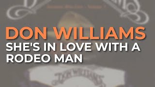 Don Williams - She's In Love With A Rodeo Man (Live)