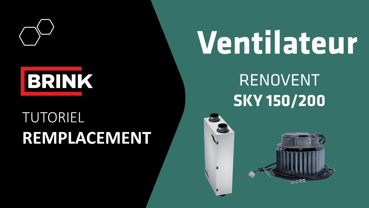 Brink Renovent Sky 150 / 200 : Remplacement du ventilateur 