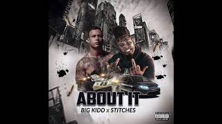 Big Kidd Ft Stitches-About It (Official Audio)