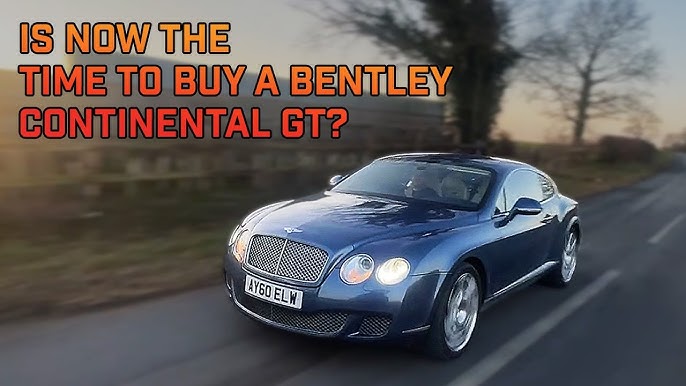 Bentley Continental GT Years to Avoid: Buyer Beware Guide