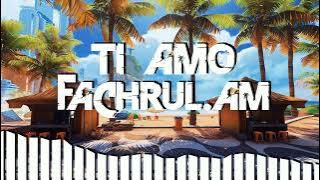 FACHRUL A.M - TI AMO (REMIX) DUTCH NATION!!!