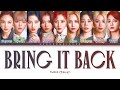 TWICE BRING IT BACK Lyrics 트와이스 BRING IT BACK 가사 Color Coded Lyrics Han Rom Eng 