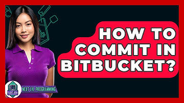 How To Commit In Bitbucket? - Next LVL Programming