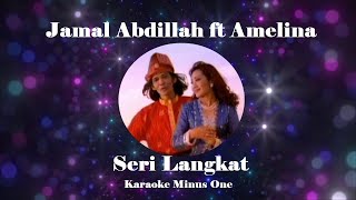 Jamal Abdillah ft Amelina ~ Seri Langkat   Karaoke Minus1