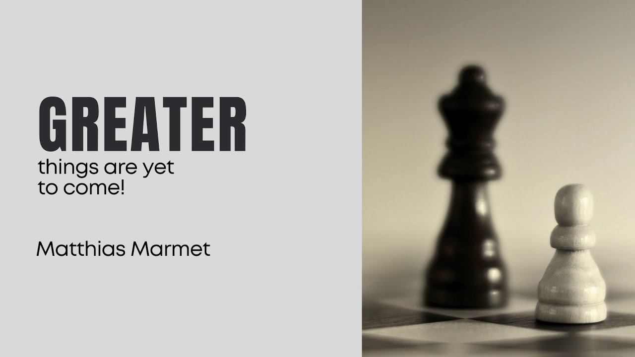 greater things are yet to come! – Matthias Marmet | 23.11.2025 | Auerehuus