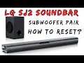 Lg sj2 subwoofer pair and how to reset the lg sj2 soundbar