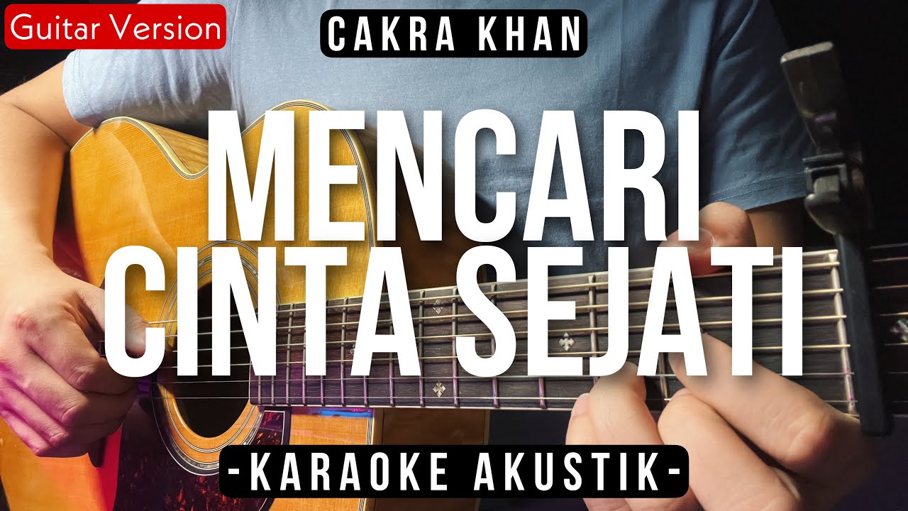 Mencari Cinta Sejati (Karaoke Akustik) - Cakra Khan (Versi Alzera | Tiktok Viral)