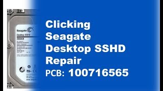 Seagate SSHD clicking not working  repair data recovery ST1000DX001 ST2000DX001  100716565 1CM162 02