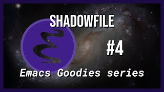 Emacs Goodies - #4 Shadowfile