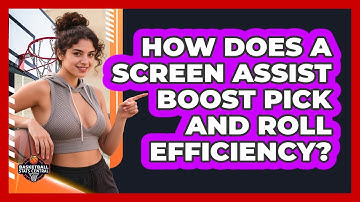 How Does A Screen Assist Boost Pick And Roll Efficiency? - Basketball Stats Central